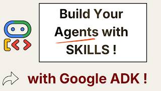 25. Google ADK Agents: Integrating Skills for Better Results !