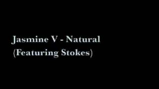 Jasmine V - Natural ft. Stokes - New Song 2010 (with lyrics)