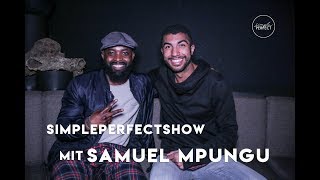 simpleperfectshow | 10.Folge | Samuel G. Mpungu