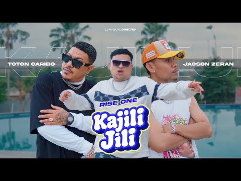 RISE ONE - KAJILI JILI  (feat. TOTON CARIBO & JACSON ZERAN) (Official Music Video)