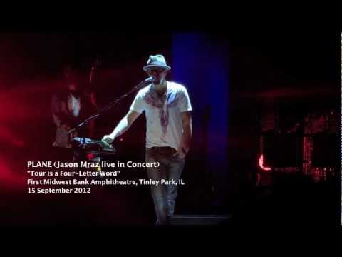 PLANE (Jason Mraz live at TOUR IS A FOUR-LETTER WORD CONCERT)