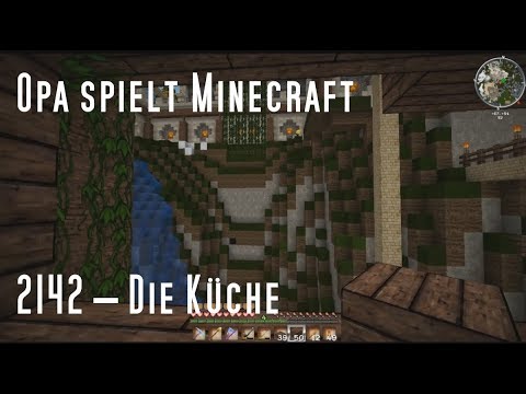 Opa spielt Minecraft 2142 – Die Küche