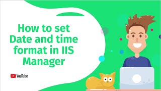 How to Set Date and Time Format in IIS Manager: Step-by-Step