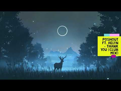 Poshout ft. Aelyn - Thank You (Club Mix) [TRANCE4ME]
