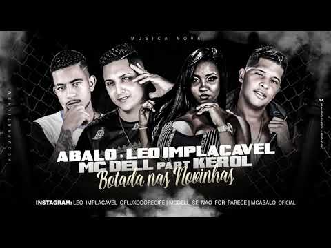 MC ABALO, LEO IMPLACAVEL, MC DELL FEAT. KEROL - BOTADA NAS NOVINHAS