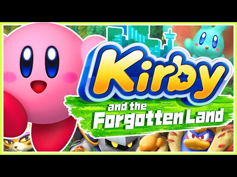The Dawn of a Spectacular New 3D Era of Kirby: Kirby and the Forgotten Land