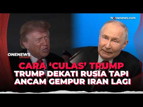 Strategi Culas Trump, Coba Dekati Rusia Tapi Ancam Gempur Iran Lagi | OneNews Update