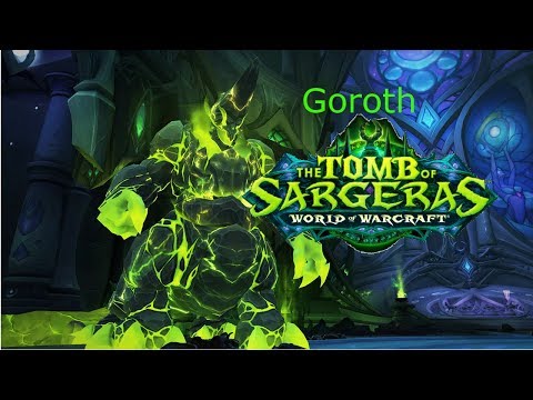 WOW Tomb of Sargeras Goroth normal