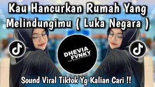 Download lagu KAU HANCURKAN RUMAH YANG MELINDUNGIMU - LUKA NEGARA SOUND FYP VIRAL TIKTOK 2025 YANG KALIAN CARI ‼️ mp3