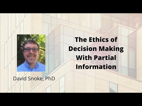 The Ethics of Decision Making with Partial Information