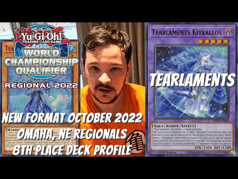 Yugioh October 2022 Omaha, NE Regional 8th Place Deck Profile - Tearlaments - Andrew Spencer