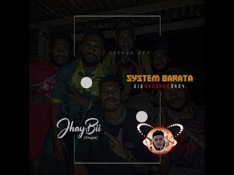 JhayBii - System Barata(213 Rec 2024)🇵🇬🎶