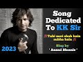 Tribute Song For KK Tuhi Meri Shab Hain Gangster A Love Story