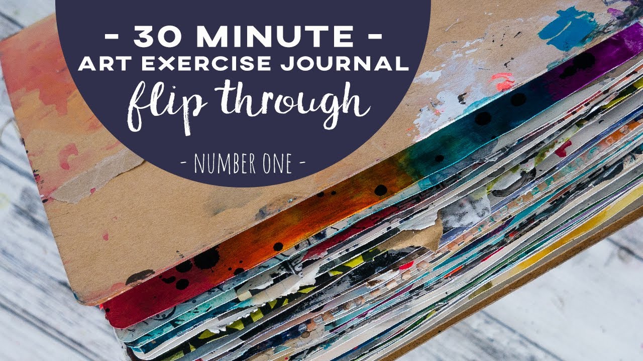 30 Minute Art Exercise - Art Journal Flip Through!