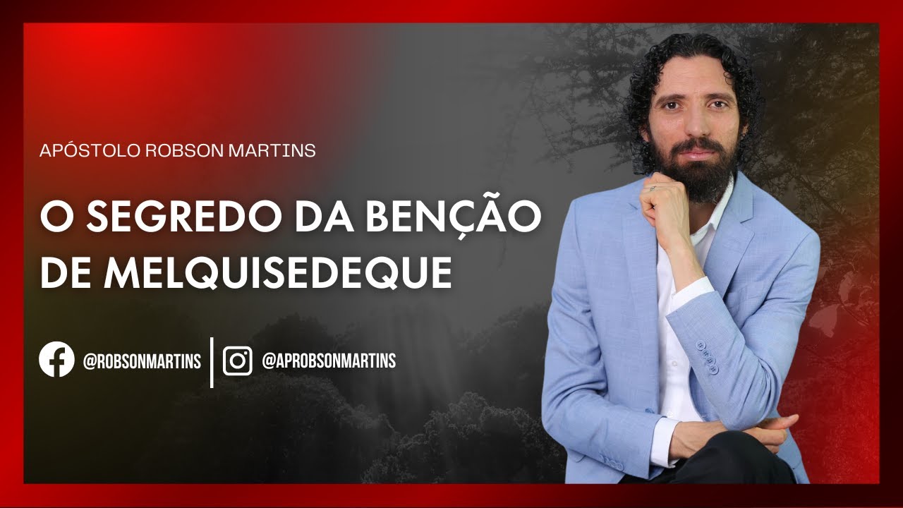 O segredo da benção de Melquisedeque  - Robson Martins