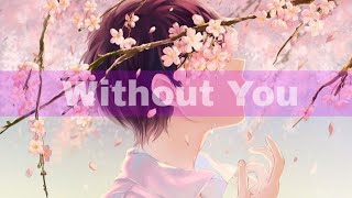 Nightcore - Without You (  My Darkest Days ) || Lyrics.