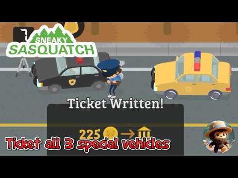 Sneaky Sasquatch - Ticketing all the special Vehicles