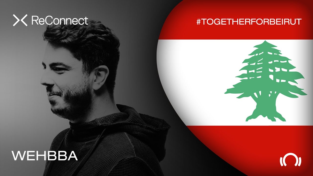 Wehbba - Live @ ReConnect: #TogetherForBeirut 2020