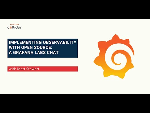 Implementing Observability with Open Source A Grafana Labs Chat