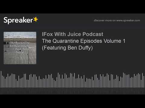 The Quarantine Episodes Volume 1 (Featuring Ben Duffy)