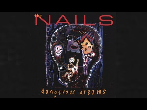 The Nails - Dangerous Dreams (1986) (Full Album)