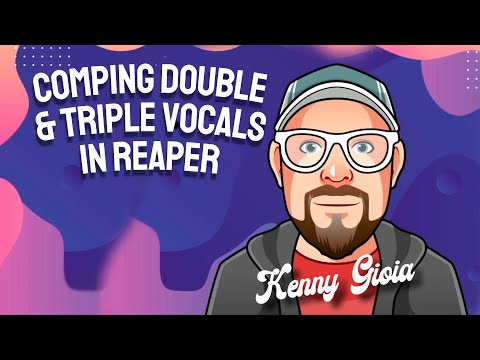 Comping Double & Triple Vocals in REAPER 7