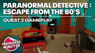 Paranormal Detective : Escape from the 80's - Gameplay Oculus | Meta Quest 2