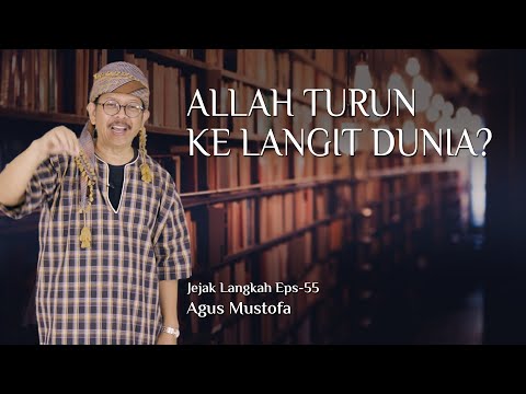 Jejak Langkah eps. 56 - ALLAH TURUN KE LANGIT DUNIA?