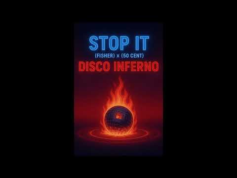 Stop It (FISHER) x Disco Inferno (50 Cent) (Ryan Ruff Mashup)