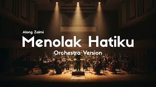 Download lagu Along Zaimi - Menolak Hatiku (Cover) | Orchestra Version mp3