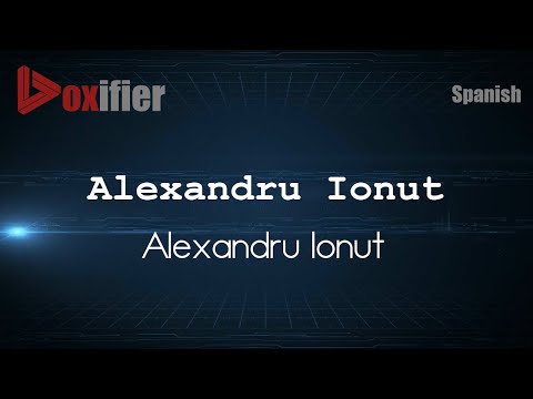 How to Pronounce Alexandru Ionut (Alexandru Ionut) in Spanish - Voxifier.com