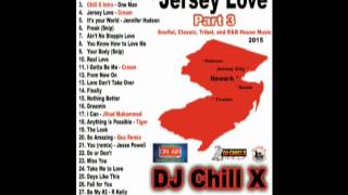Jersey Love Club Mix Part 3 DJ Chill X - Past, Present and Future House Music hits
