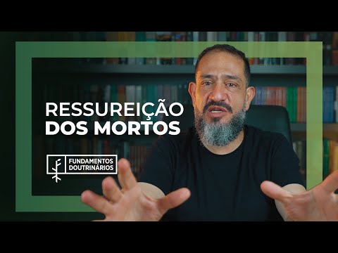 Luciano Subirá - RESSURREIÇÃO DOS MORTOS | FD#23
