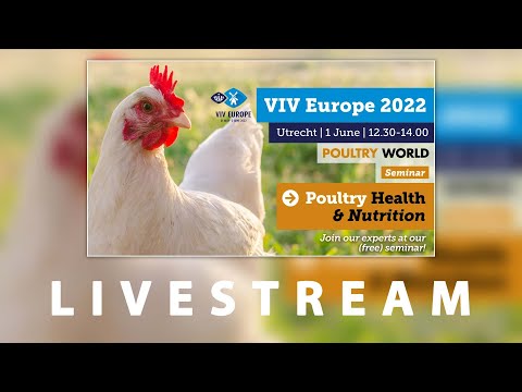 Poultry World Seminar Health & Nutrition at VIV Europe 2022