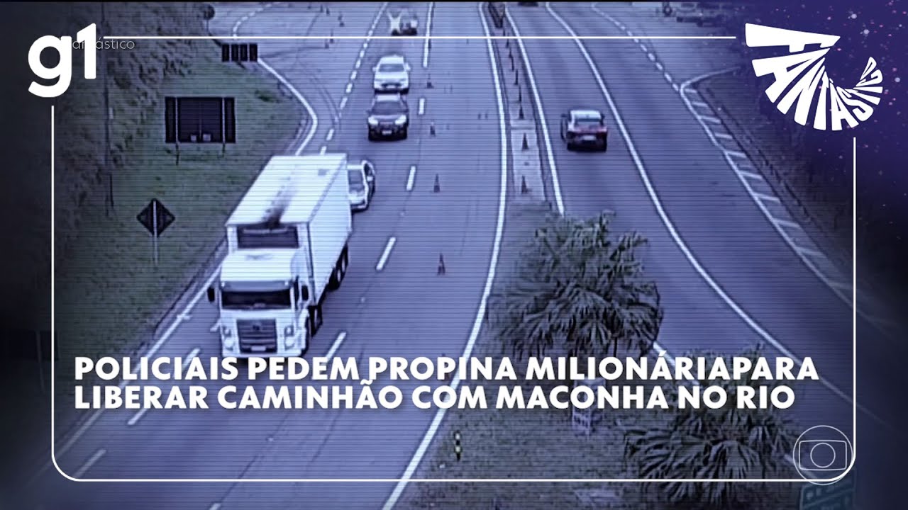 Fantástico: Policiais negociam propina milionária para liberar caminhão com maconha no Rio