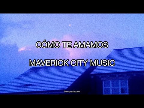 Cómo Te Amamos/ Maverick  City Music/ Letra. #CómoTeAmamos #mavMusica #SimpleAdoración