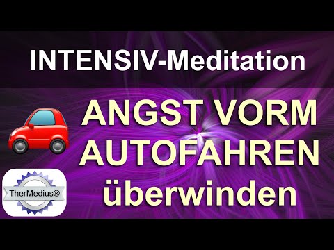 Intensiv-Meditation "Angst vorm Autofahren überwinden!"