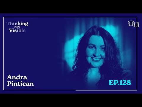 Andra Pintican - Cum îți găsești un ROST în viață? (Thinking Made Visible - Ep. 128)