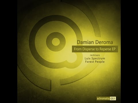 Damian Deroma - From Disperse to Reperse (Original Mix)