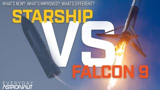 Complete Guide To Starship: Falcon 9 VS Starship. What&#39;s new? What&#39;s different?