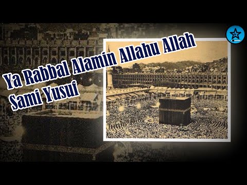 Ya Rabbal Alamin Allahu Allah || Sami Yusuf || Sharif of Mecca Old Photo  || Lyrics || Video