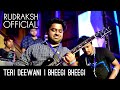 Teri Deewani | Bheegi Bheegi - Rock Cover l Official Video