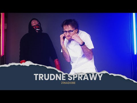 21NADOBE - Trudne sprawy | NIKT JAK CZŁOWIEK