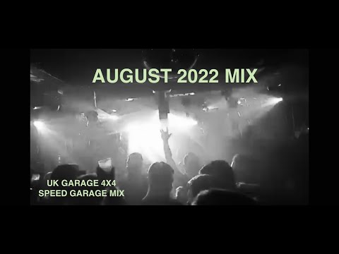 UK GARAGE 4X4 SPEED GARAGE MIX AUGUST 2022