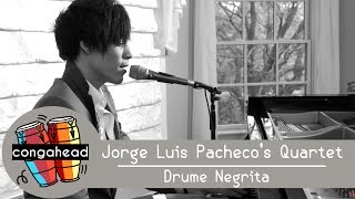 Jorge Luis Pacheco's Quartet performs Drume Negrita