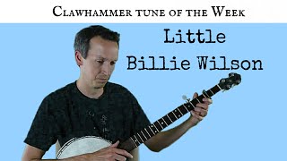 Clawhammer Banjo: Tune (and Tab) of the Week - "Little Billie Wilson"