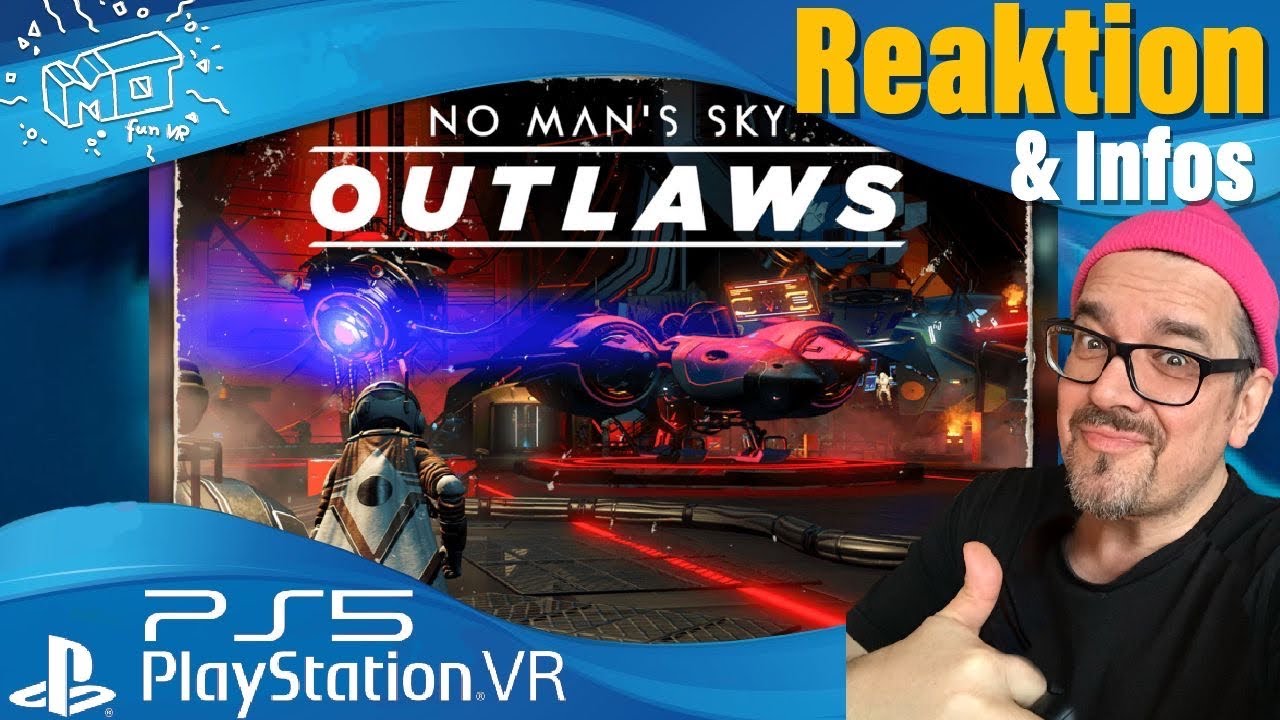 mo fun VR - NO MAN´S SKY - OUTLAWS Update 3.85 Infos / mo Reaktion / deutsch