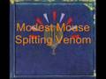 Modest Mouse-Spitting Venom 