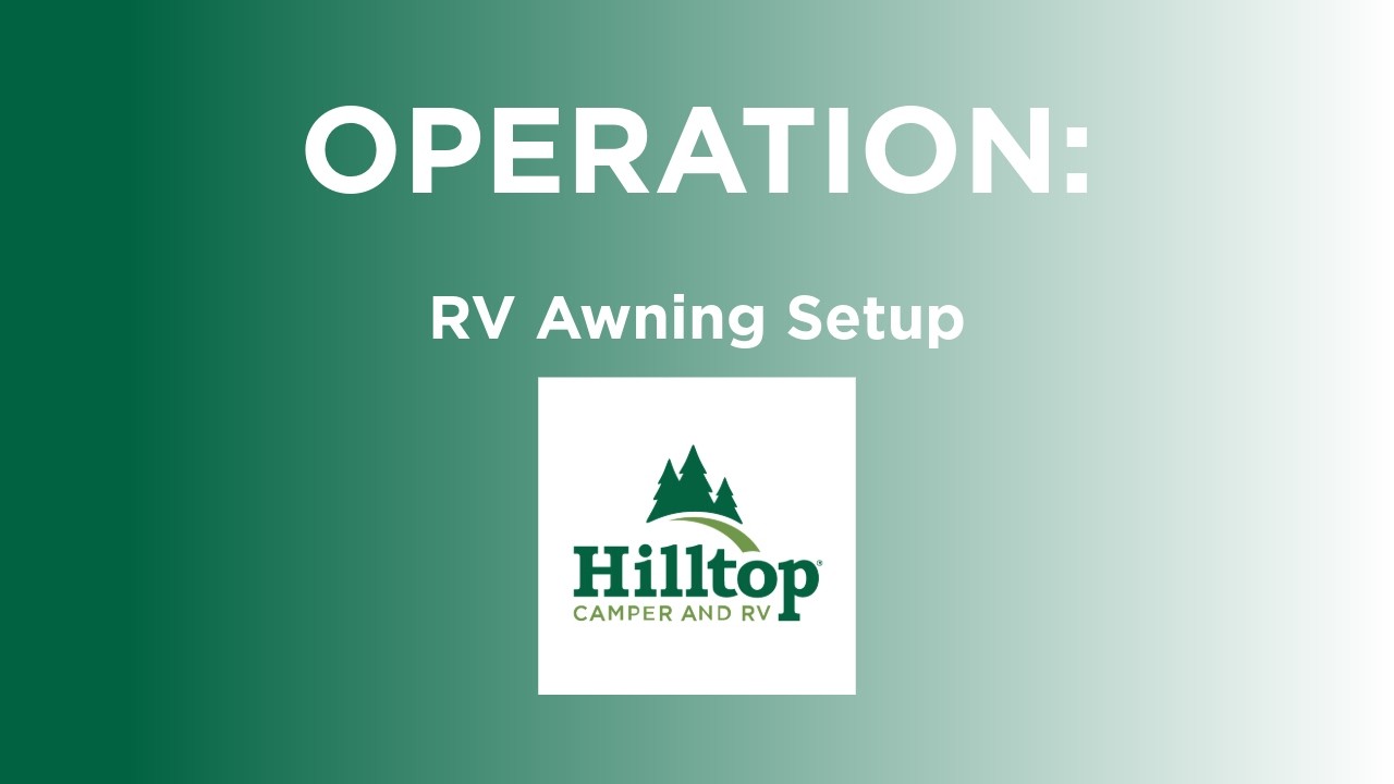 RV awning operation video from Hilltop Camper and RV