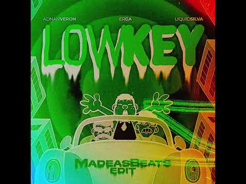 Adnan Veron, Erga, Liquid Silva - Lowkey (MadeasBeats Edit)